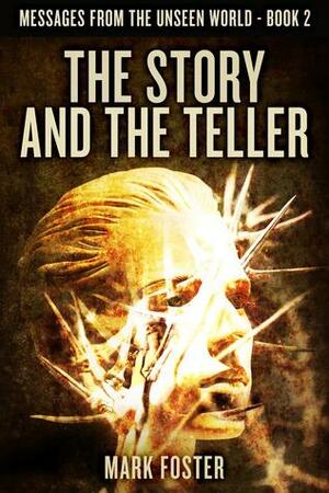 The Story And The Teller by Mark Foster