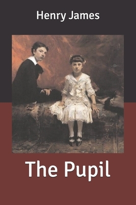 The Pupil by Henry James