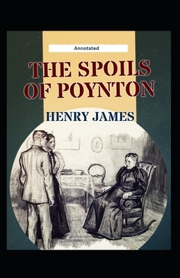 The Spoils of Poynton Annotated by Henry James