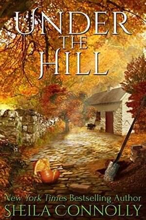 Under the Hill by Sheila Connolly