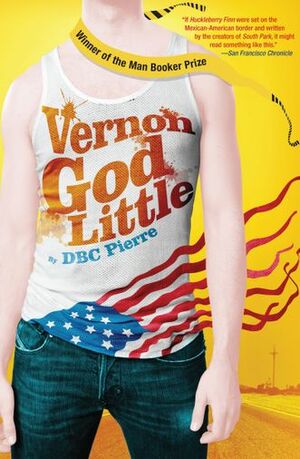 Vernon God Little by DBC Pierre
