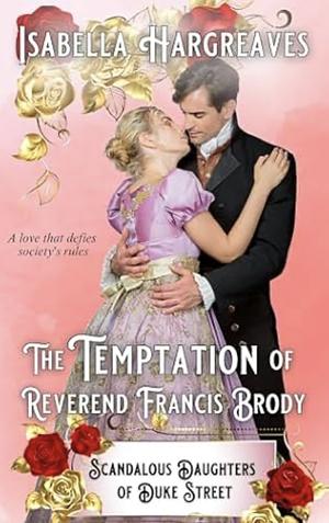 The Temptation of Reverend Francis Brody by Isabella Hargreaves