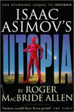 Isaac Asimov's Utopia by Roger MacBride Allen