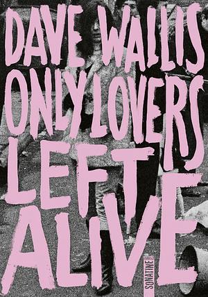 Only Lovers Left Alive by Dave Wallis