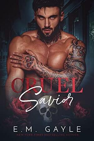 Cruel Savior by E.M. Gayle