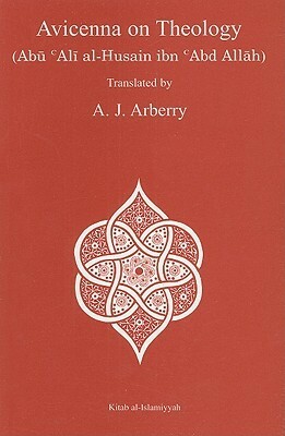 Avicenna On Theology by A.J. Arberry, Avicenna