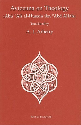 Avicenna On Theology by Avicenna, A.J. Arberry