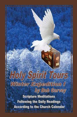 Holy Spirit Tours: Winter Excursion by Bob Garvey