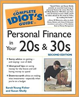 Complete Idiot's Guide to Personal Finances in your 20's and 30's by Susan Shelly, Sarah Young Fisher
