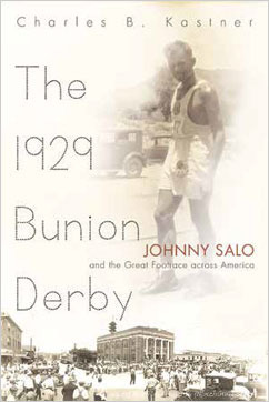 The 1929 Bunion Derby: Johnny Salo and the Great Footrace Across America by Charles B. Kastner