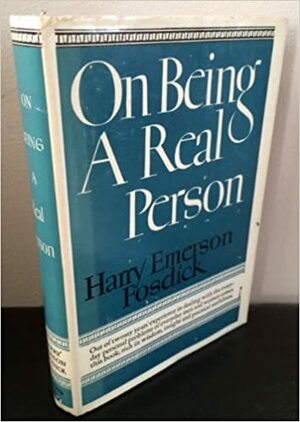 On Being a Real Person by Harry Emerson Fosdick