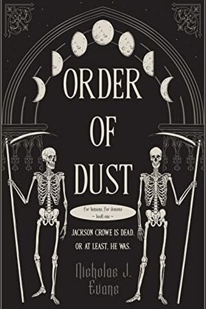 Order of Dust (For Humans, For Demons #1) by Nicholas J. Evans