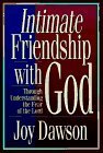 Intimate Friendship with God: Through Understanding the Fear of the Lord by Jay Dawson, Joy Dawson
