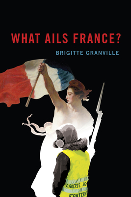 What Ails France? by Brigitte Granville