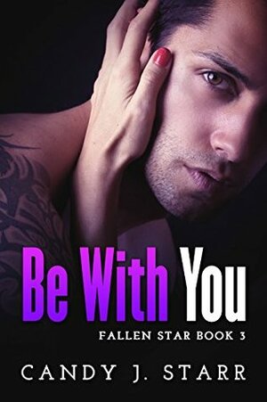 Be With You by Candy J. Starr