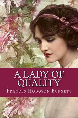 A Lady of Quality by Frances Hodgson Burnett