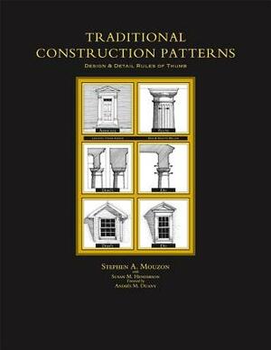 Traditional Construction Patterns: Design and Detail Rules-Of-Thumb by Stephen Mouzon, Susan Henderson