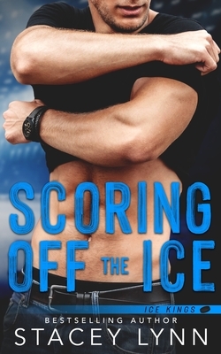 Scoring Off The Ice by Stacey Lynn