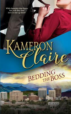 Bedding the Boss by Kameron Claire