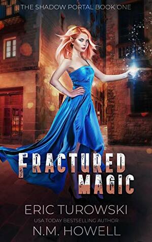 Fractured Magic by Eric Turowski, N. M. Howell