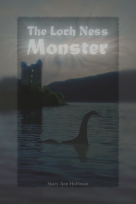 The Loch Ness Monster by Mary Ann Hoffman