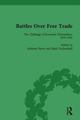 Battles Over Free Trade, Volume 3: Anglo-American Experiences with International Trade, 1776-2009 by Anthony Howe, Gordon Bannerman, Mark Duckenfield