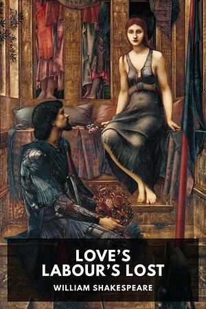 Love's Labour's Lost by William Shakespeare