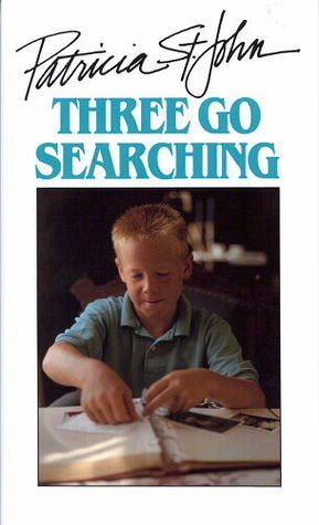 Three Go Searching by Patricia St. John