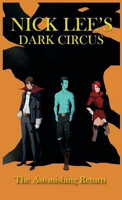 Dark Circus: The Astonishing Return by Nick Lee