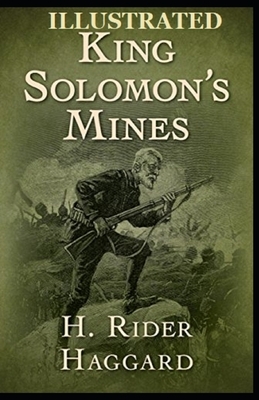 King Solomon's Mines Illustrated by H. Rider Haggard