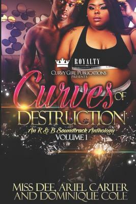 Curves of Destruction: An R&B Anthology by Dee, Dominique Cole, Ariel Carter