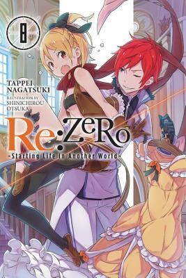 Re:ZERO -Starting Life in Another World-, Vol. 8 (light novel) by Tappei Nagatsuki
