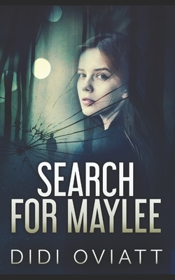 Search For Maylee by Didi Oviatt