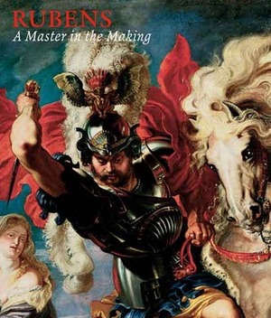 Rubens: A Master in the Making by Elizabeth McGrath, David Jaffe