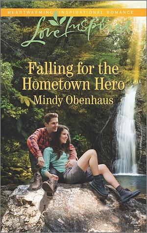 Falling for the Hometown Hero by Mindy Obenhaus