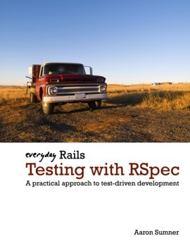 Everyday Rails Testing with RSpec by Aaron Sumner