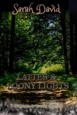 Lattes & Loony Lights by Sarah David