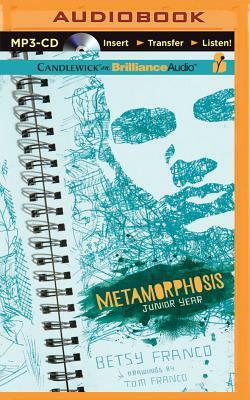 Metamorphosis: Junior Year by Betsy Franco