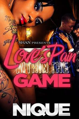 Love's Pain within the Game by Nique