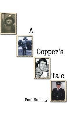 A Copper's Tale by Paul Rumsey