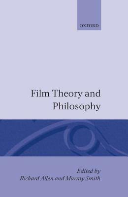 Film Theory and Philosophy by Murray Smith, Richard Allen