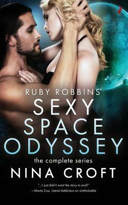 Ruby Robbins' Sexy Space Odyssey: The Complete Series by Nina Croft
