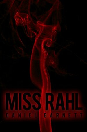 Miss Rahl by Daniel Barnett