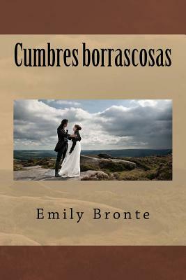 Cumbres borrascosas by Emily Brontë