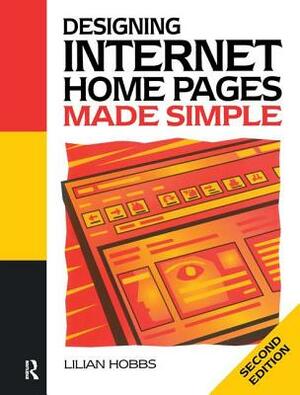 Designing Internet Home Pages Made Simple by Lilian Hobbs