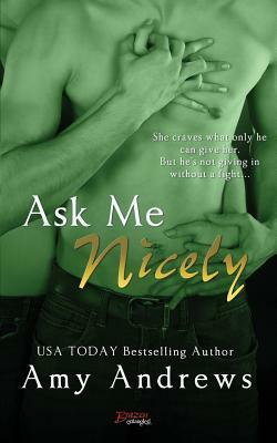 Ask Me Nicely by Amy Andrews