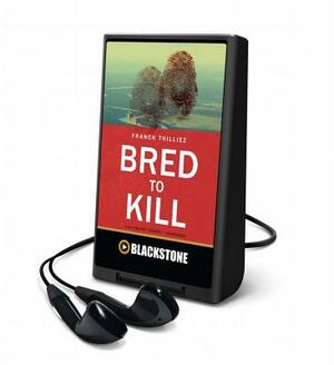 Bred to Kill by Franck Thilliez