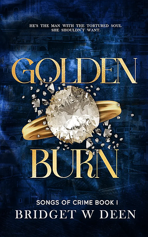 Golden Burn by Bridget W Deen