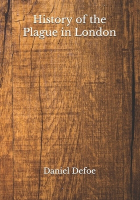 History of the Plague in London by Daniel Defoe