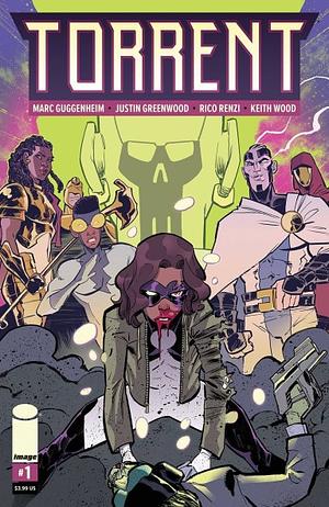 Torrent #1 by Justin Greenwood, Keith Wood, Rico Renzi, Marc Guggenheim